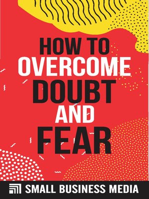 cover image of How to Overcome Doubt and Fear